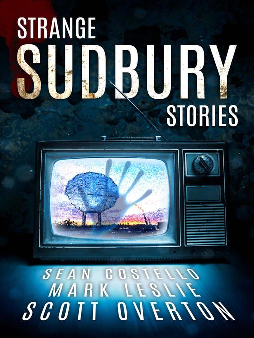 Title details for Strange Sudbury Stories by Sean Costello - Available